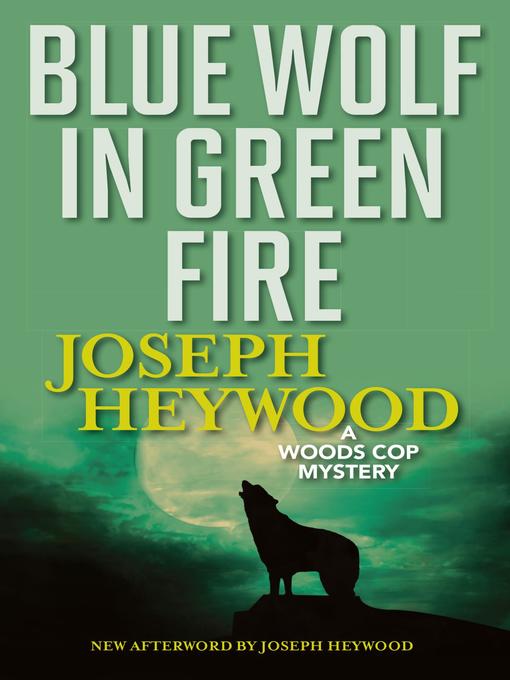 Title details for Blue Wolf In Green Fire by Joseph Heywood - Available